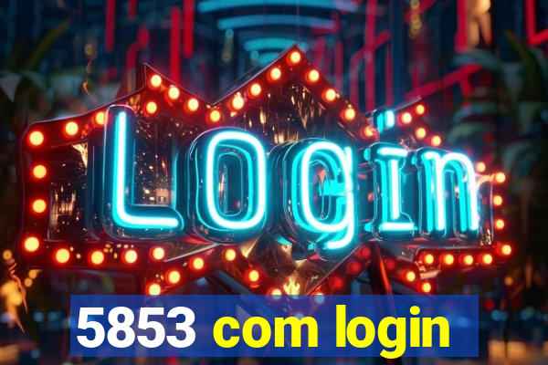 5853 com login